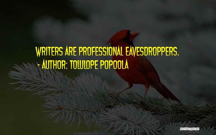 Eavesdroppers Quotes By Tolulope Popoola