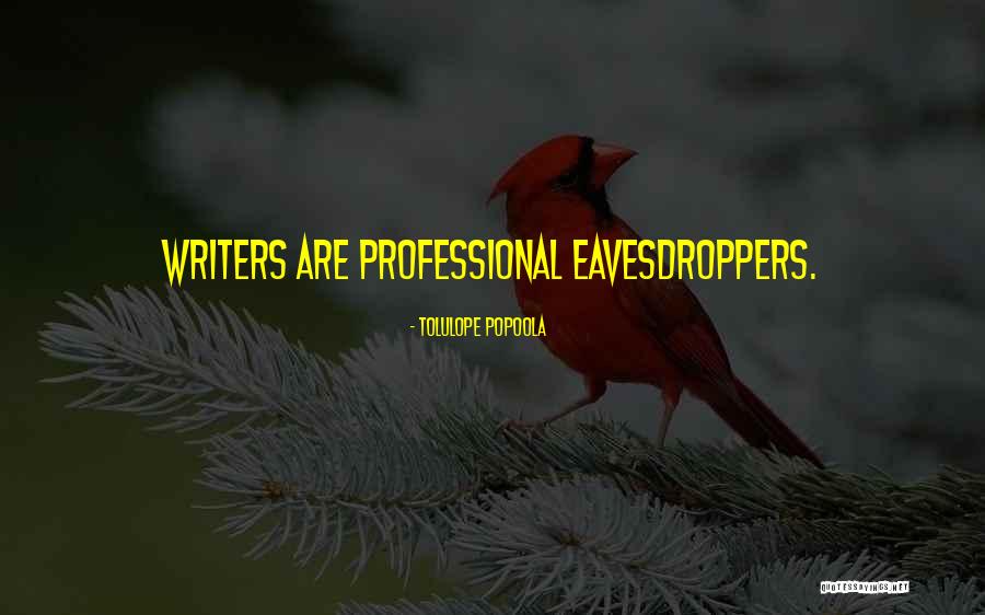 Eavesdroppers Quotes By Tolulope Popoola