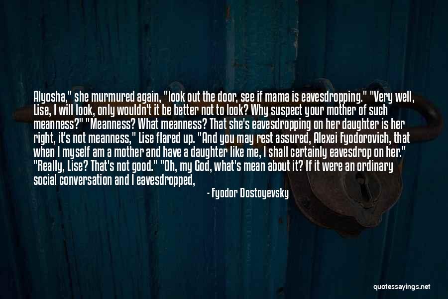Eavesdropping Daughter Quotes By Fyodor Dostoyevsky Eavesdropping Daughter Quotes By Fyodor Dostoyevsky