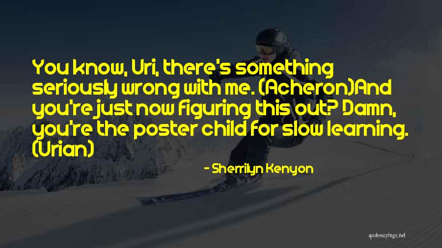 Eavesdropping Daughter Quotes By Sherrilyn Kenyon Eavesdropping Daughter Quotes By Sherrilyn Kenyon