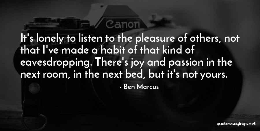 Eavesdropping Quotes By Ben Marcus