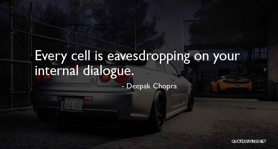 Eavesdropping Quotes By Deepak Chopra Eavesdropping Quotes By Deepak Chopra
