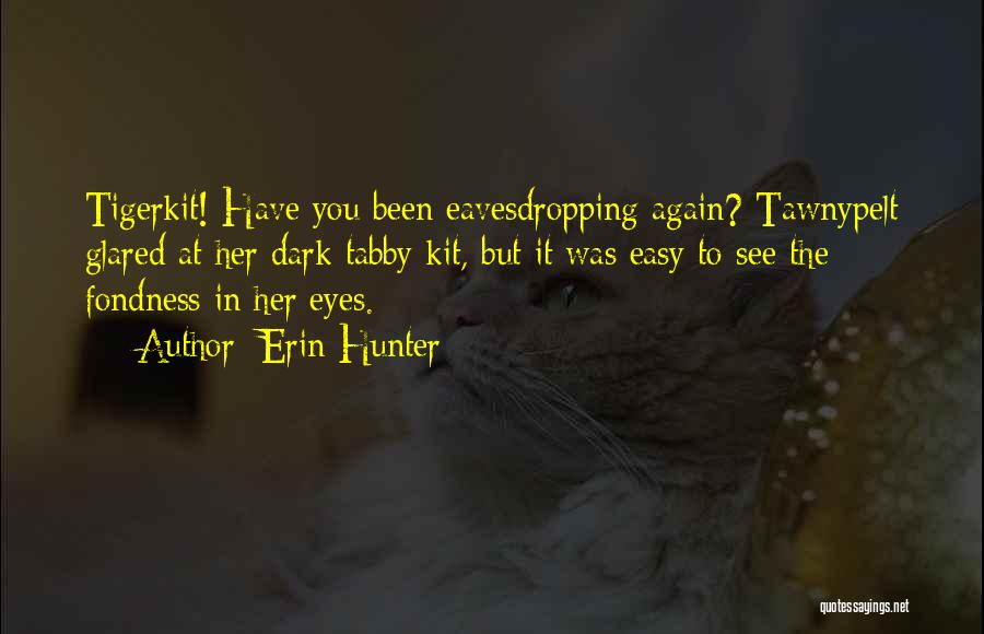 Eavesdropping Quotes By Erin Hunter