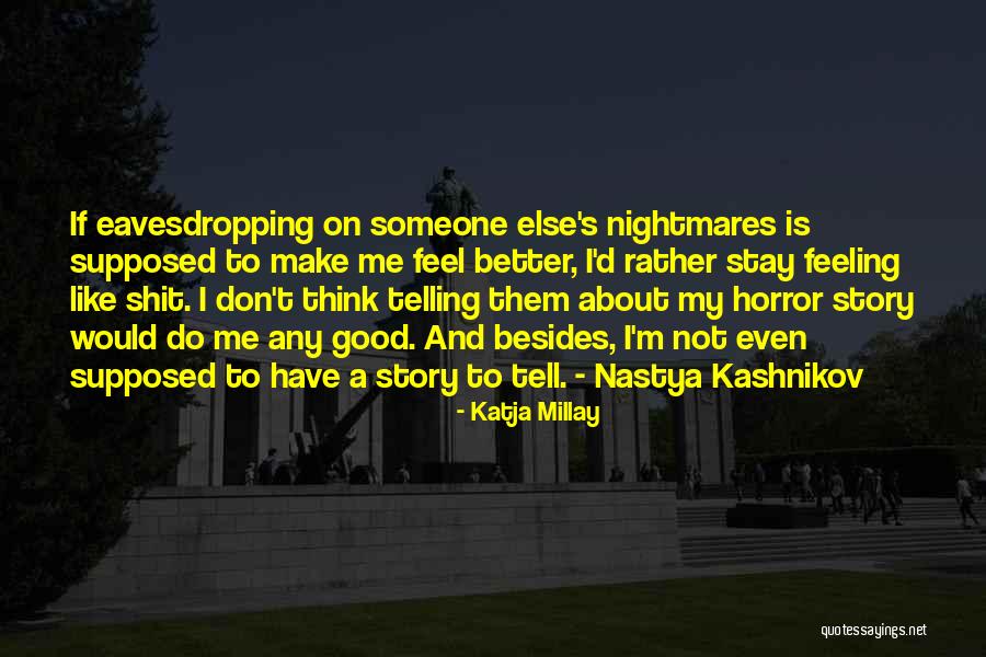 Eavesdropping Quotes By Katja Millay Eavesdropping Quotes By Katja Millay