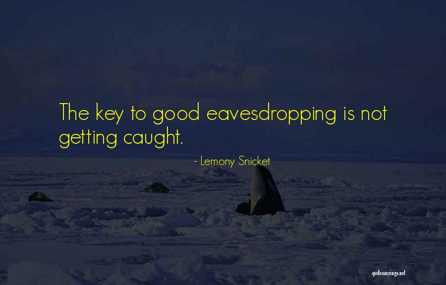 Eavesdropping Quotes By Lemony Snicket