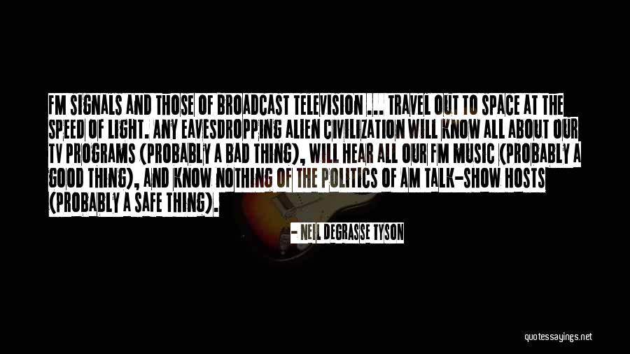 Eavesdropping Quotes By Neil DeGrasse Tyson Eavesdropping Quotes By Neil DeGrasse Tyson