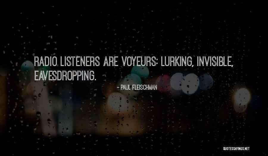 Eavesdropping Quotes By Paul Fleischman Eavesdropping Quotes By Paul Fleischman