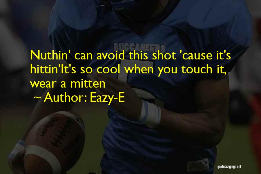 Eazy-E Quotes 1083795