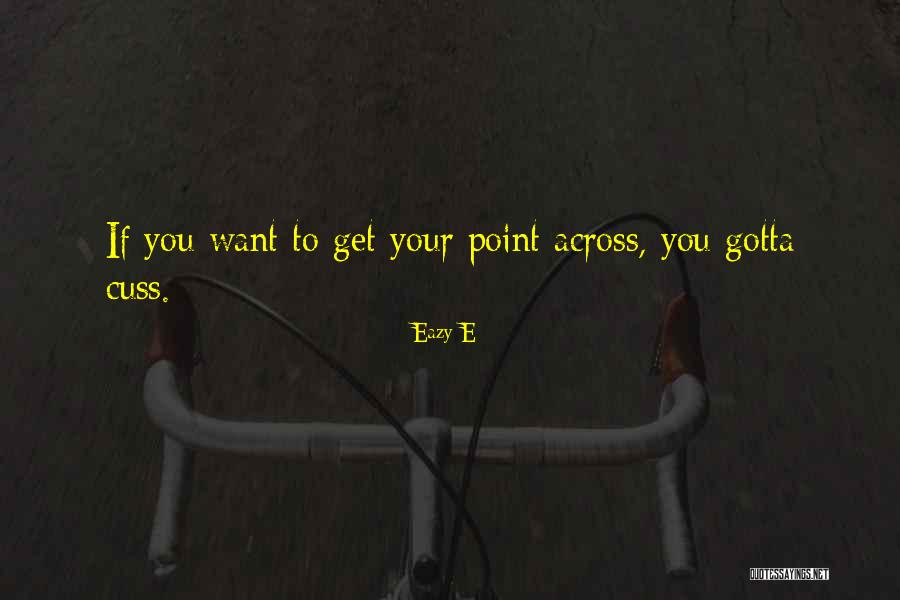 Eazy-E Quotes 331385 Eazy-E Quotes 331385