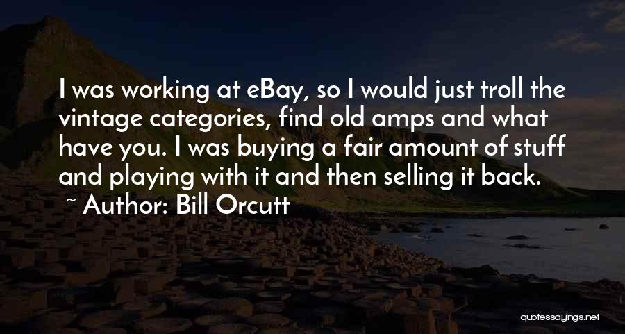 Ebay Quotes By Bill Orcutt