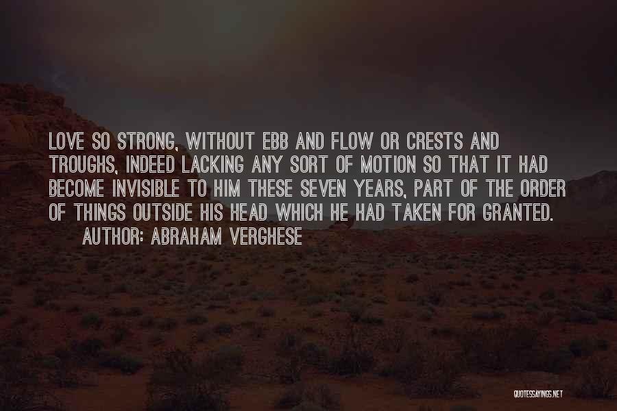 Ebb And Flow Quotes By Abraham Verghese