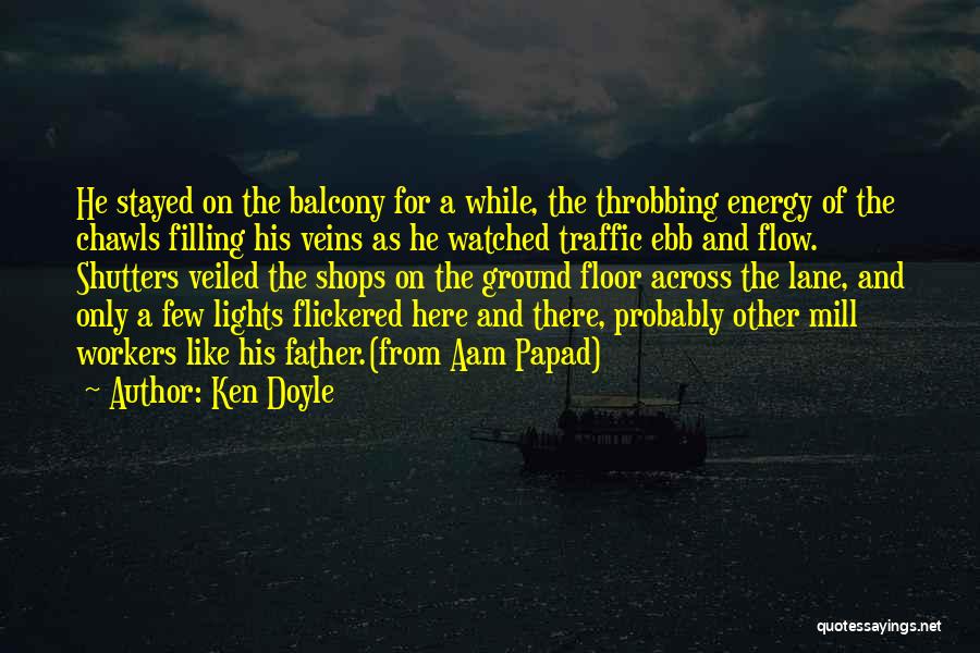 Ebb And Flow Quotes By Ken Doyle