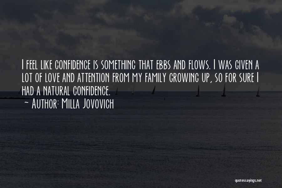 Ebb And Flow Quotes By Milla Jovovich