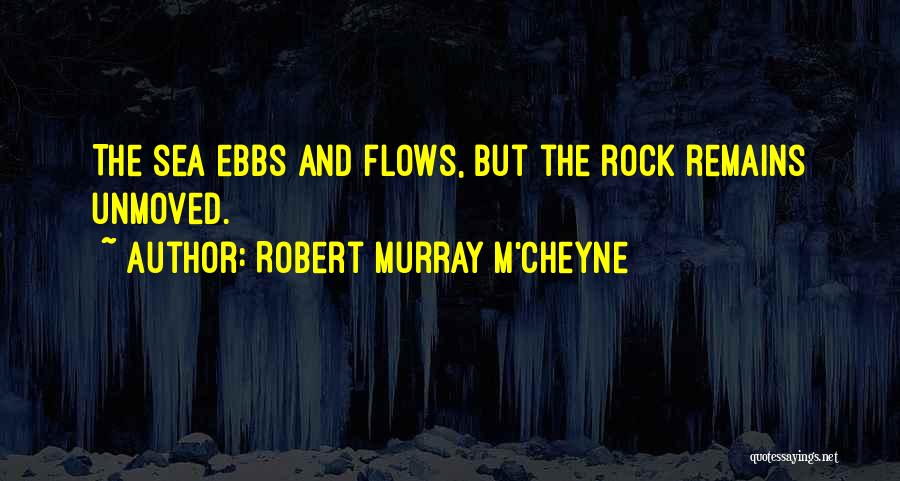 Ebb And Flow Quotes By Robert Murray M'Cheyne