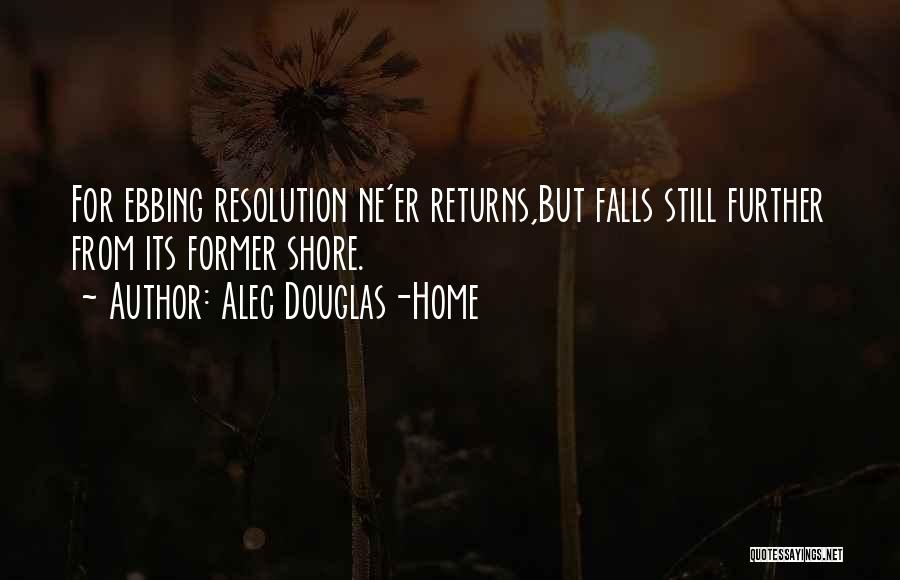 Ebbing Quotes By Alec Douglas-Home