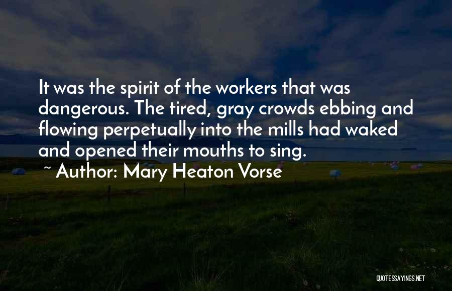 Ebbing Quotes By Mary Heaton Vorse