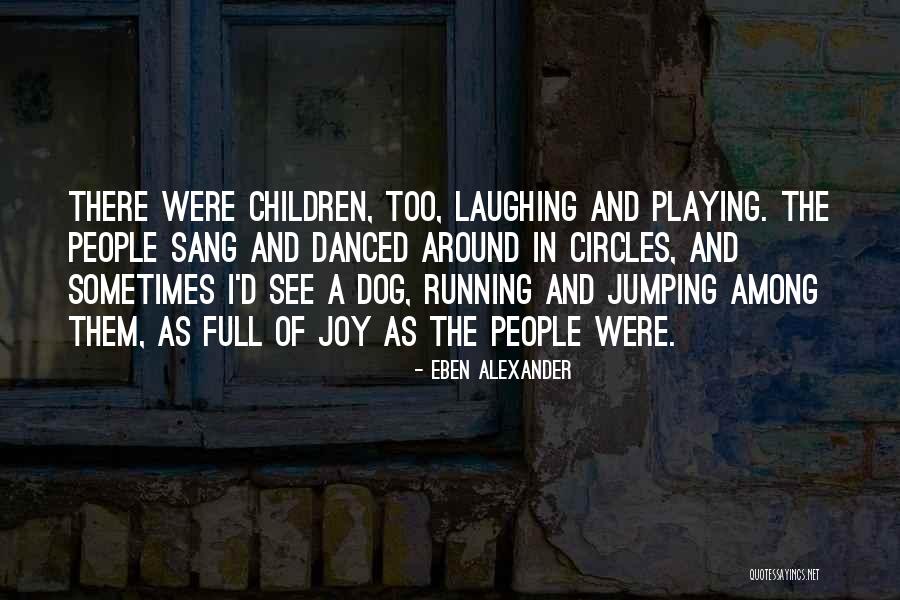 Eben Alexander Quotes 341273