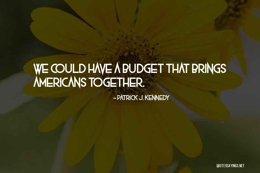 Eben Hopson Sr Quotes By Patrick J. Kennedy Eben Hopson Sr Quotes By Patrick J. Kennedy