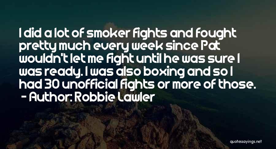 Eben Hopson Sr Quotes By Robbie Lawler