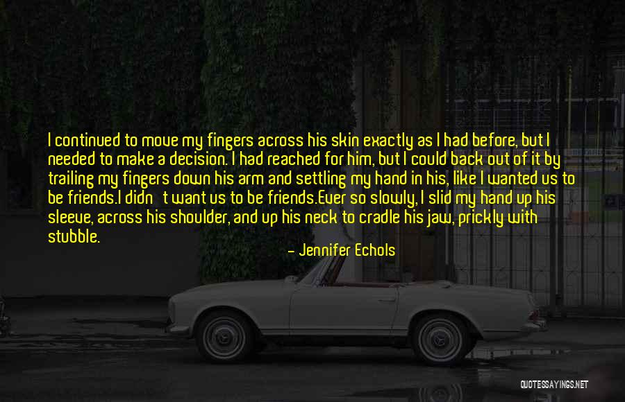 Ebendiese Quotes By Jennifer Echols Ebendiese Quotes By Jennifer Echols
