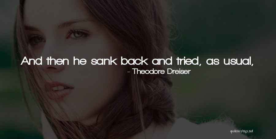 Ebens Hearth Quotes By Theodore Dreiser