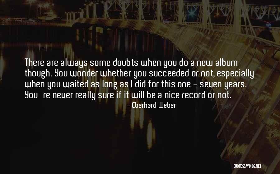 Eberhard Weber Quotes 1840870