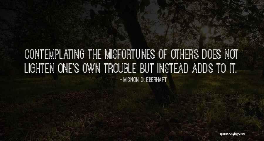 Eberhart Quotes By Mignon G. Eberhart Eberhart Quotes By Mignon G. Eberhart