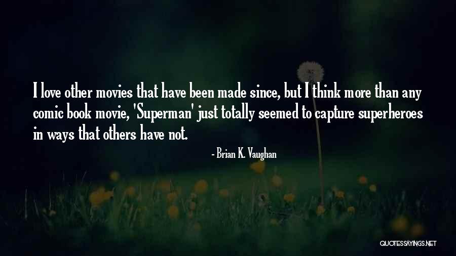 Eberls Quotes By Brian K. Vaughan