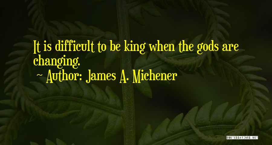 Eberspacher Enterprises Quotes By James A. Michener