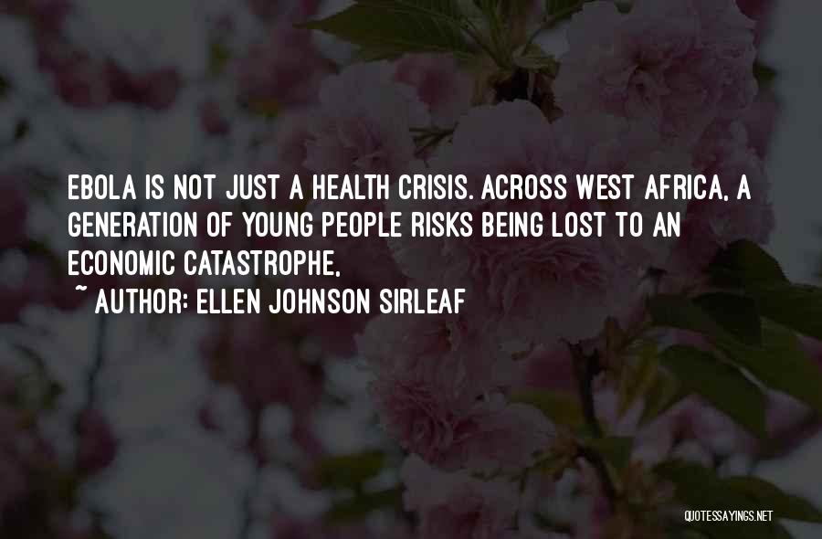 Ebola Crisis Quotes By Ellen Johnson Sirleaf