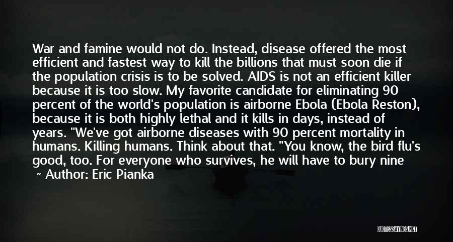 Ebola Crisis Quotes By Eric Pianka