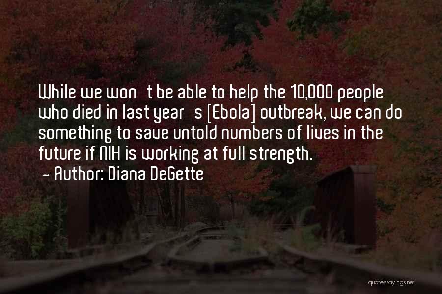 Ebola Outbreak Quotes By Diana DeGette