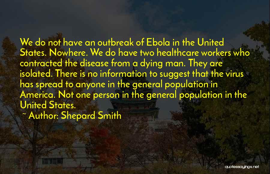 Ebola Outbreak Quotes By Shepard Smith