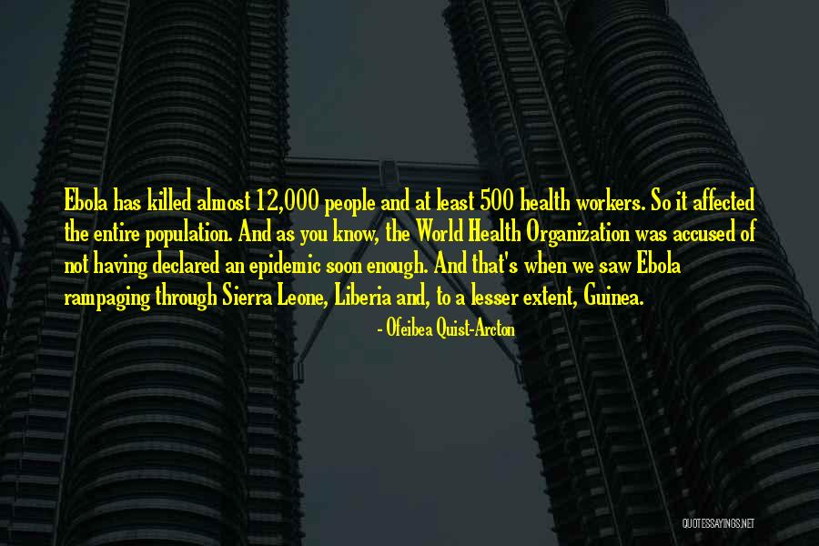 Ebola Quotes By Ofeibea Quist-Arcton Ebola Quotes By Ofeibea Quist-Arcton