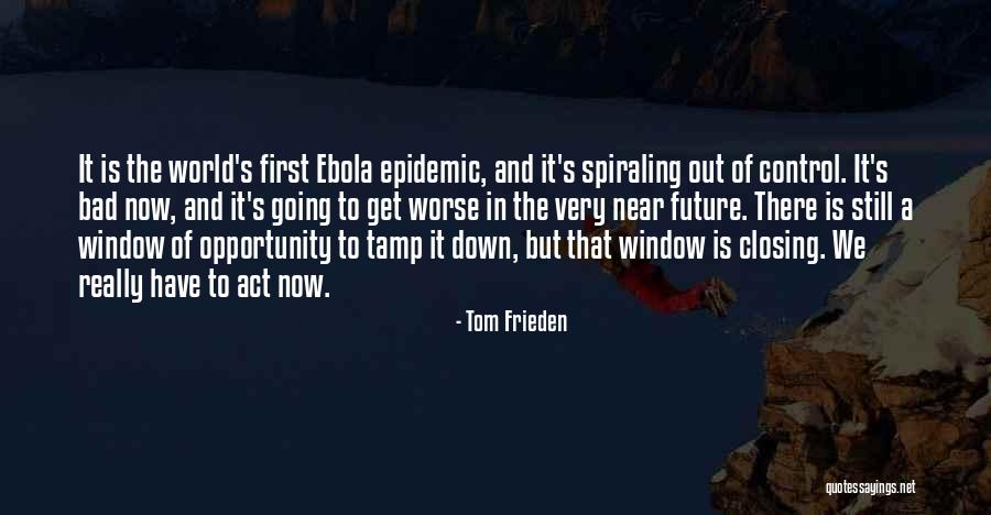 Ebola Quotes By Tom Frieden Ebola Quotes By Tom Frieden