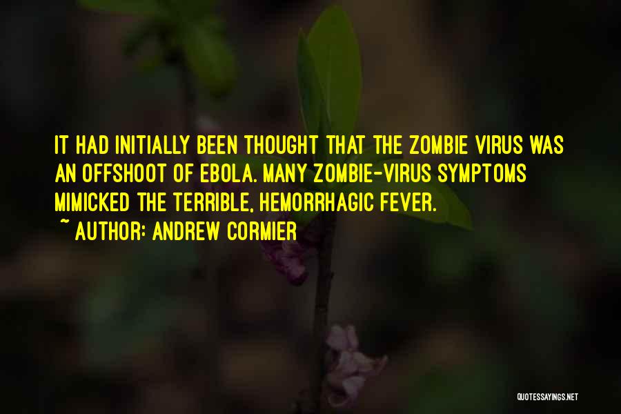 Ebola Virus Quotes By Andrew Cormier