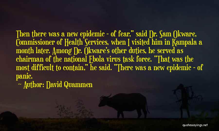 Ebola Virus Quotes By David Quammen