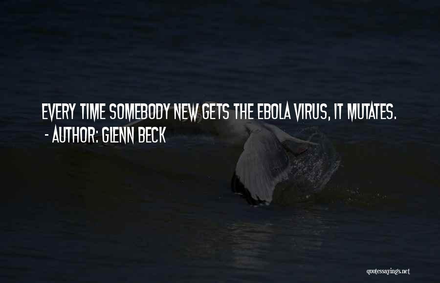 Ebola Virus Quotes By Glenn Beck
