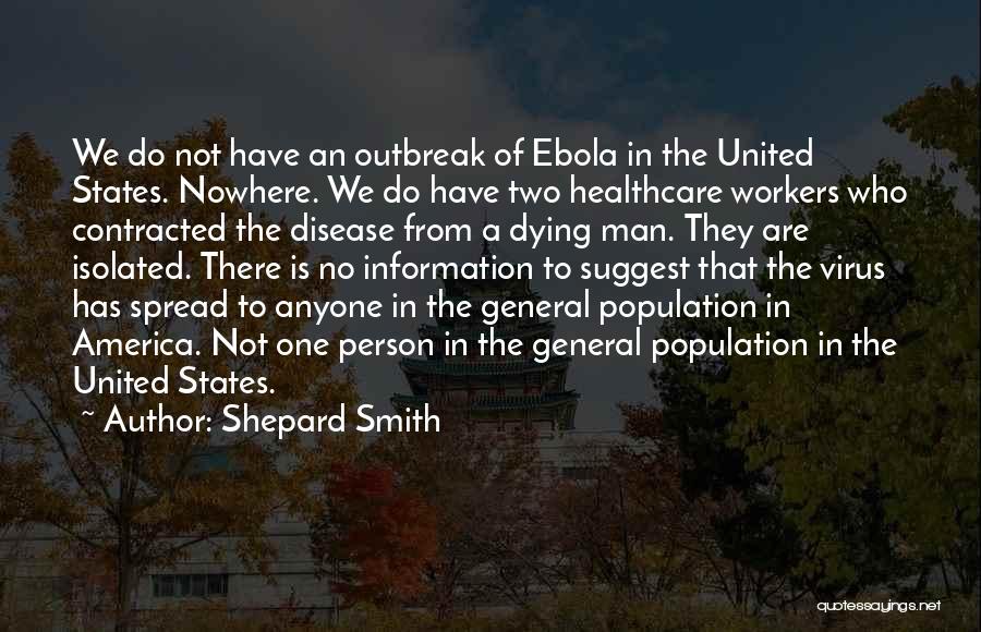 Ebola Virus Quotes By Shepard Smith