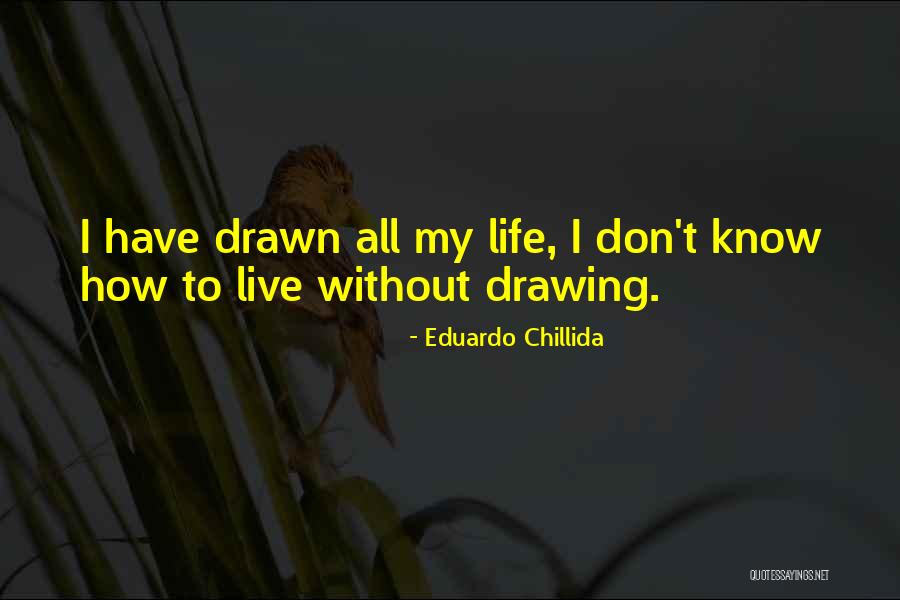 Ebonoir Quotes By Eduardo Chillida Ebonoir Quotes By Eduardo Chillida