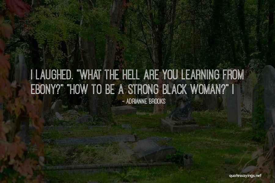 Ebony Woman Quotes By Adrianne Brooks Ebony Woman Quotes By Adrianne Brooks