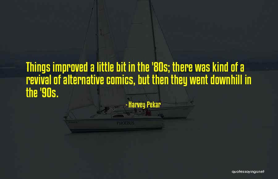 Ebraica Romana Quotes By Harvey Pekar Ebraica Romana Quotes By Harvey Pekar