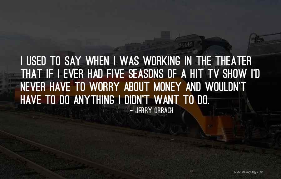 Ebrios Sinonimo Quotes By Jerry Orbach Ebrios Sinonimo Quotes By Jerry Orbach