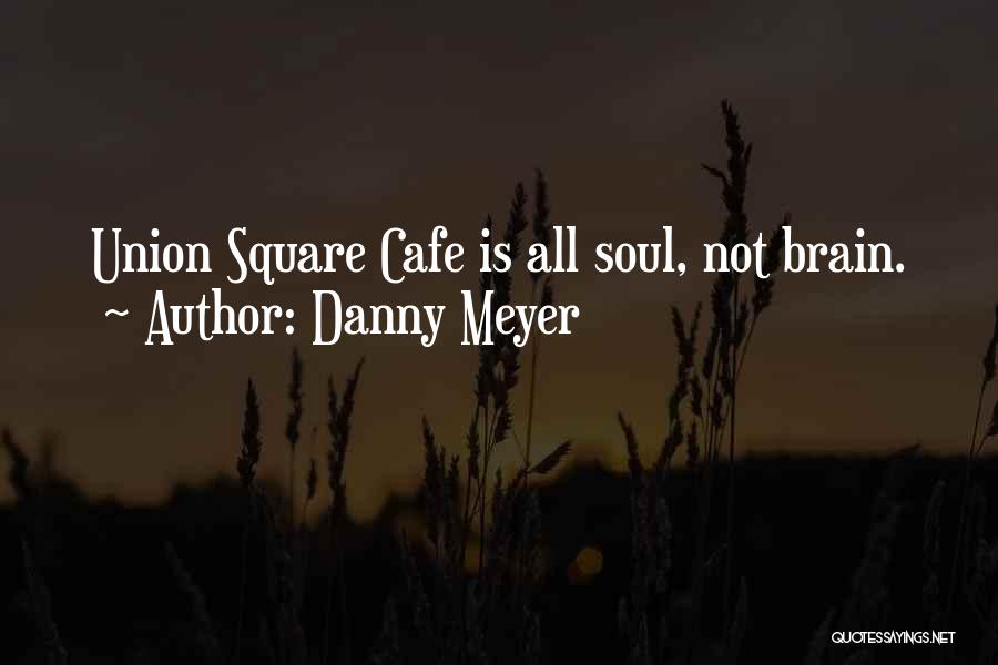 Ec Branch Quotes By Danny Meyer