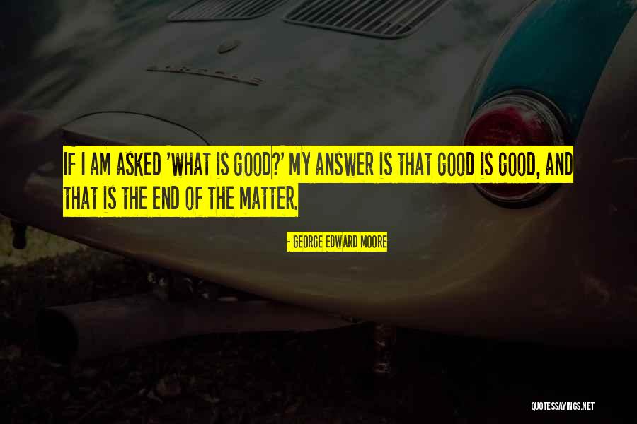 Ecaderneta Quotes By George Edward Moore Ecaderneta Quotes By George Edward Moore