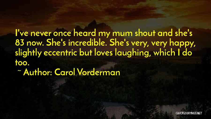 Eccentric Quotes By Carol Vorderman