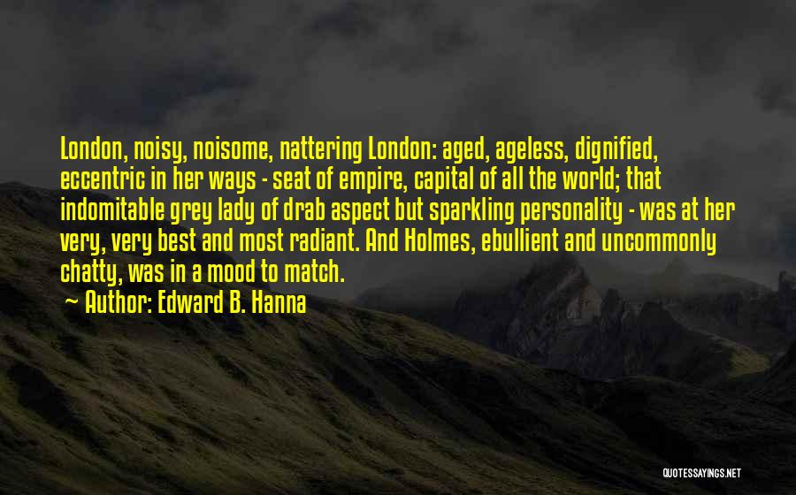 Eccentric Quotes By Edward B. Hanna