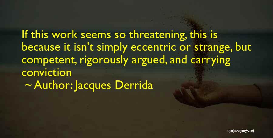 Eccentric Quotes By Jacques Derrida