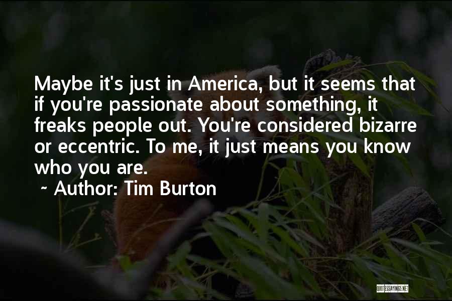 Eccentric Quotes By Tim Burton