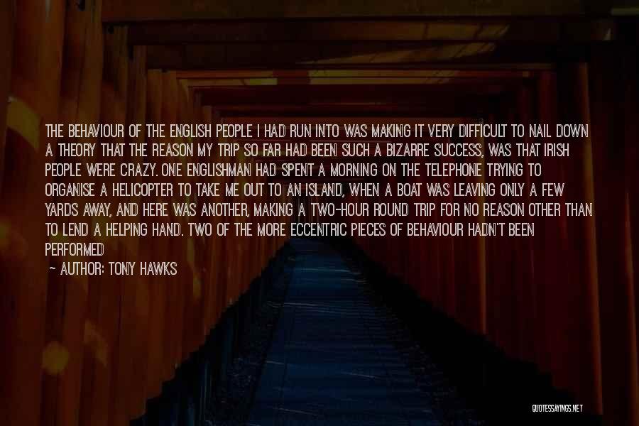 Eccentric Quotes By Tony Hawks